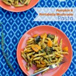 Pumpkin and Portabella Mushroom Pasta