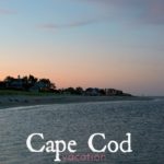 A Cape Cod Vacation